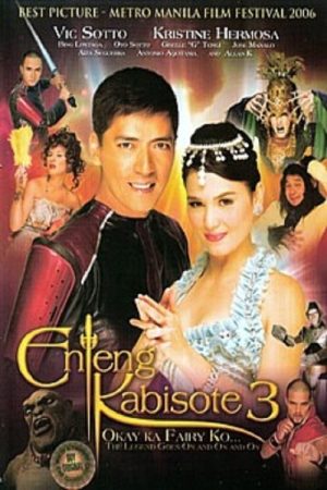 Enteng Kabisote 3: Okay ka, Fairy ko… The Legend Goes on and on and On (2006) poster