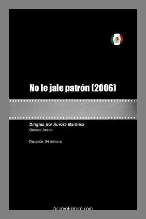 No le jale patrón (2006) poster