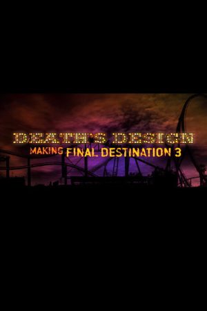 Death’s Design: Making “Final Destination 3” (2006) poster