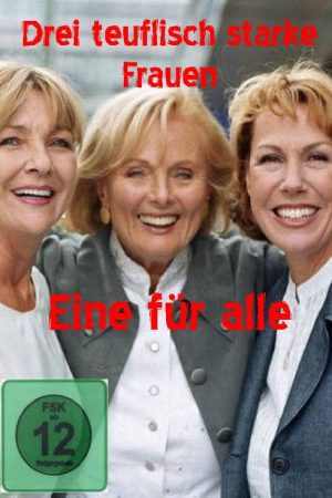 Drei teuflisch starke Frauen – Eine für alle (2007) poster