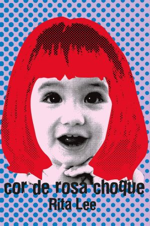 Rita Lee – Biograffiti: Cor de Rosa Choque (2007) poster