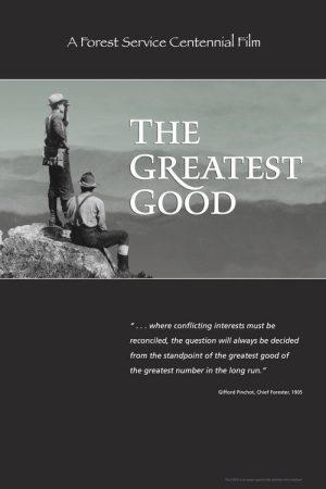 The Greatest Good: A Forest Service Centennial Film (2005) poster