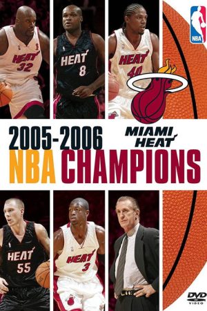 2005-2006 NBA Champions: Miami Heat (2006) poster