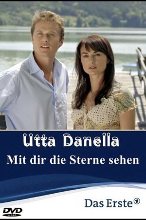 Utta Danella – Mit dir die Sterne sehen (2008) poster