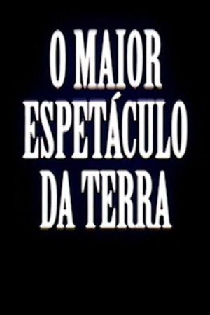 O Maior Espetáculo da Terra (2005) poster