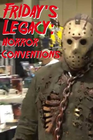 Friday’s Legacy: Horror Conventions (2009) poster