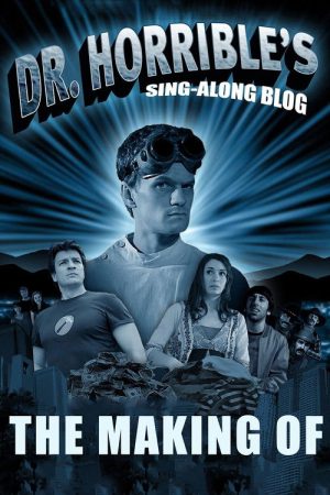 The Making of Dr. Horrible’s Sing-Along Blog (2007) poster