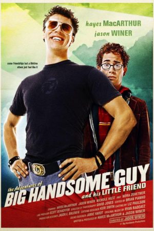The Adventures of Big Handsome Guy and His Little Friend (2005) poster