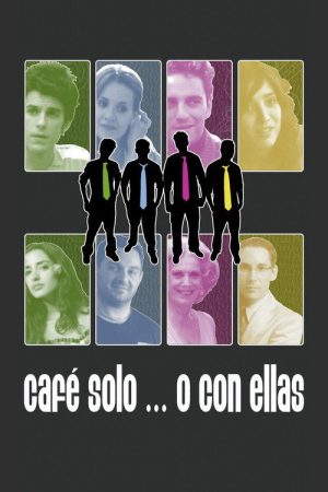 Café solo… o con ellas (2007) poster