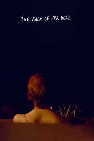 The Back of Her Head (2007) poster
