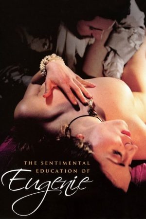 The Sentimental Education of Eugenie (2005) poster