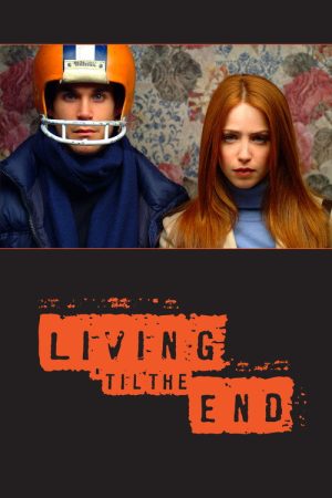 Living ’til the End (2005) poster