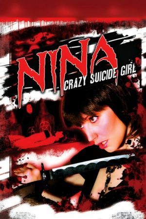 Nina: Crazy Suicide Girl (2008) poster
