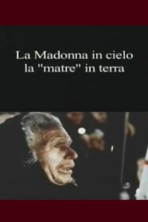 La Madonna in cielo, la “matre” in terra (2006) poster