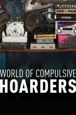World of Compulsive Hoarders (2007) poster