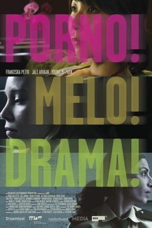 Porno!Melo!Drama! (2007) poster