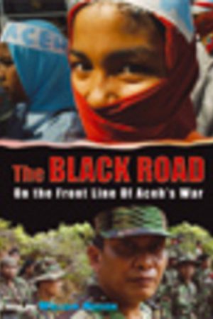 The Black Road: On the Frontline of Aceh’s War (2006) poster