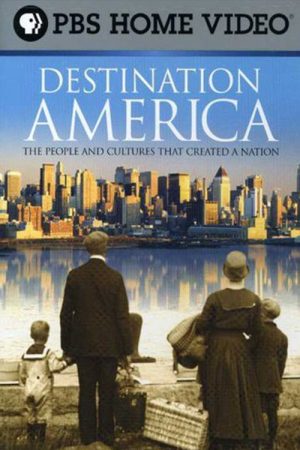 Destination America: The People and Cultures That Created a Nation (2006) poster
