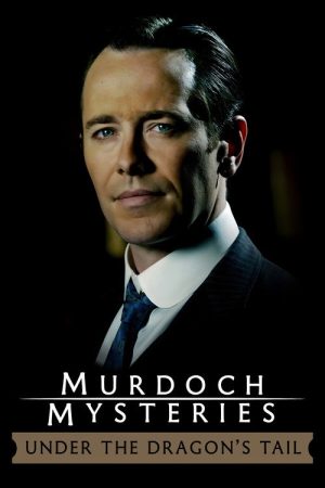 The Murdoch Mysteries: Under the Dragon’s Tail (2005) poster