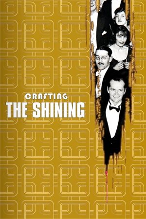 View from the Overlook: Crafting ‘The Shining’ (2007) poster