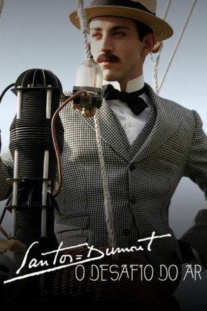 Santos Dumont – O desafio do ar (2007) poster