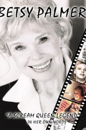 Betsy Palmer: A Scream Queen Legend (2006) poster
