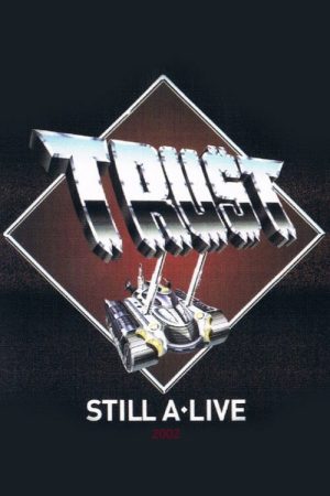 Trust – Still A Live (2006) poster
