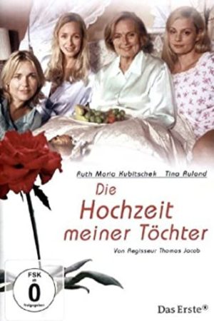 Die Hochzeit meiner Töchter (2006) poster