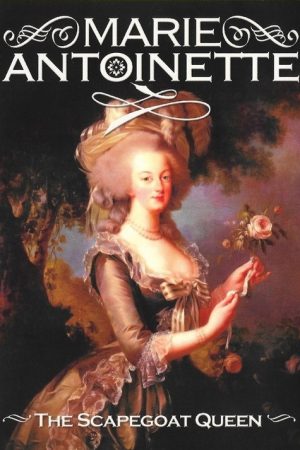 Marie Antoinette: The Scapegoat Queen (2006) poster