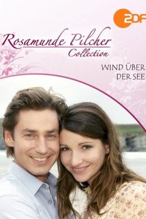 Rosamunde Pilcher: Wind über der See (2007) poster