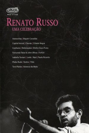 Multishow Ao Vivo: Renato Russo – Uma Celebração (2006) poster