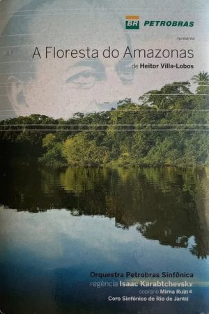 A Floresta do Amazonas de Heitor Villa-Lobos (2007) poster