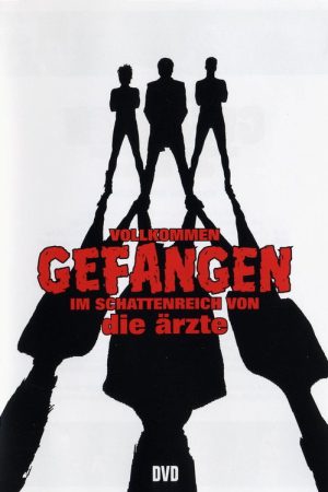 Die Ärzte – Vollkommen gefangen im Schattenreich von die Ärzte (2007) poster