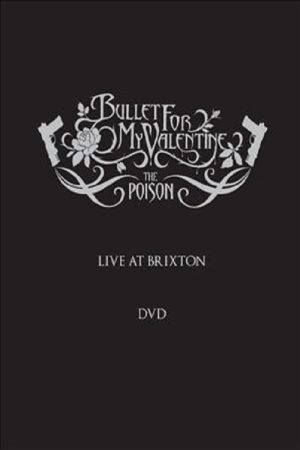 Bullet for My Valentine: The Poison – Live at Brixton (2006) poster