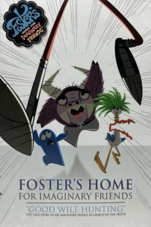 Foster’s Home for Imaginary Friends: Good Wilt Hunting (2006) poster