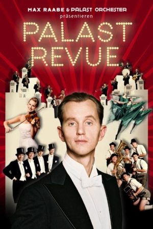 Max Raabe & Palastorchester – Palast Revue (2008) poster