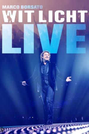 Marco Borsato – Wit Licht Live (2008) poster
