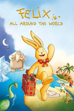 Felix: All Around the World (2005) poster