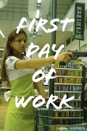 First Day of Work (2007) poster