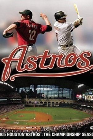 2005 Houston Astros: The Championship Season (2006) poster