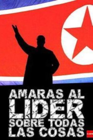 Amarás al líder sobre todas las cosas (2007) poster