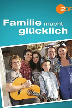 Familie macht glücklich (2011) poster