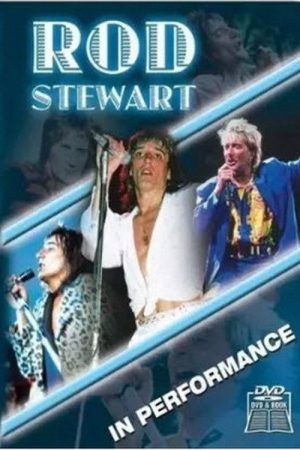Rod Stewart: In Performance (2007) poster