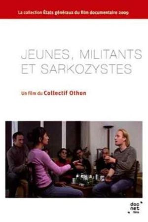 Jeunes, Militants et Sarkozystes (2008) poster