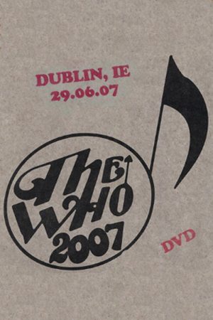 The Who: Dublin 6/29/2007 (2007) poster