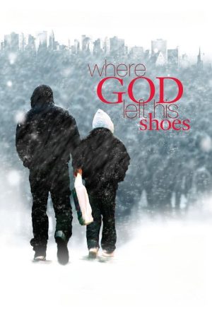 Where God Left His Shoes (2007) poster