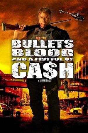 Bullets, Blood & a Fistful of Ca$h (2006) poster