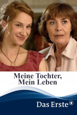 Meine Tochter, mein Leben (2006) poster