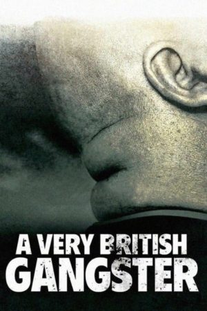 A Very British Gangster (2007) poster
