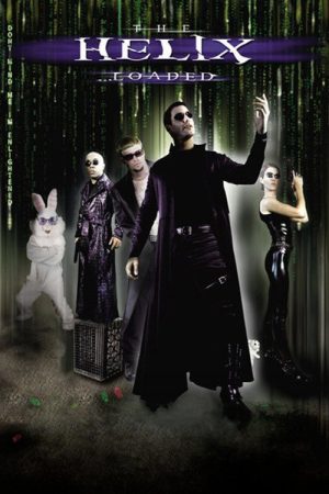 The Helix… Loaded (2005) poster